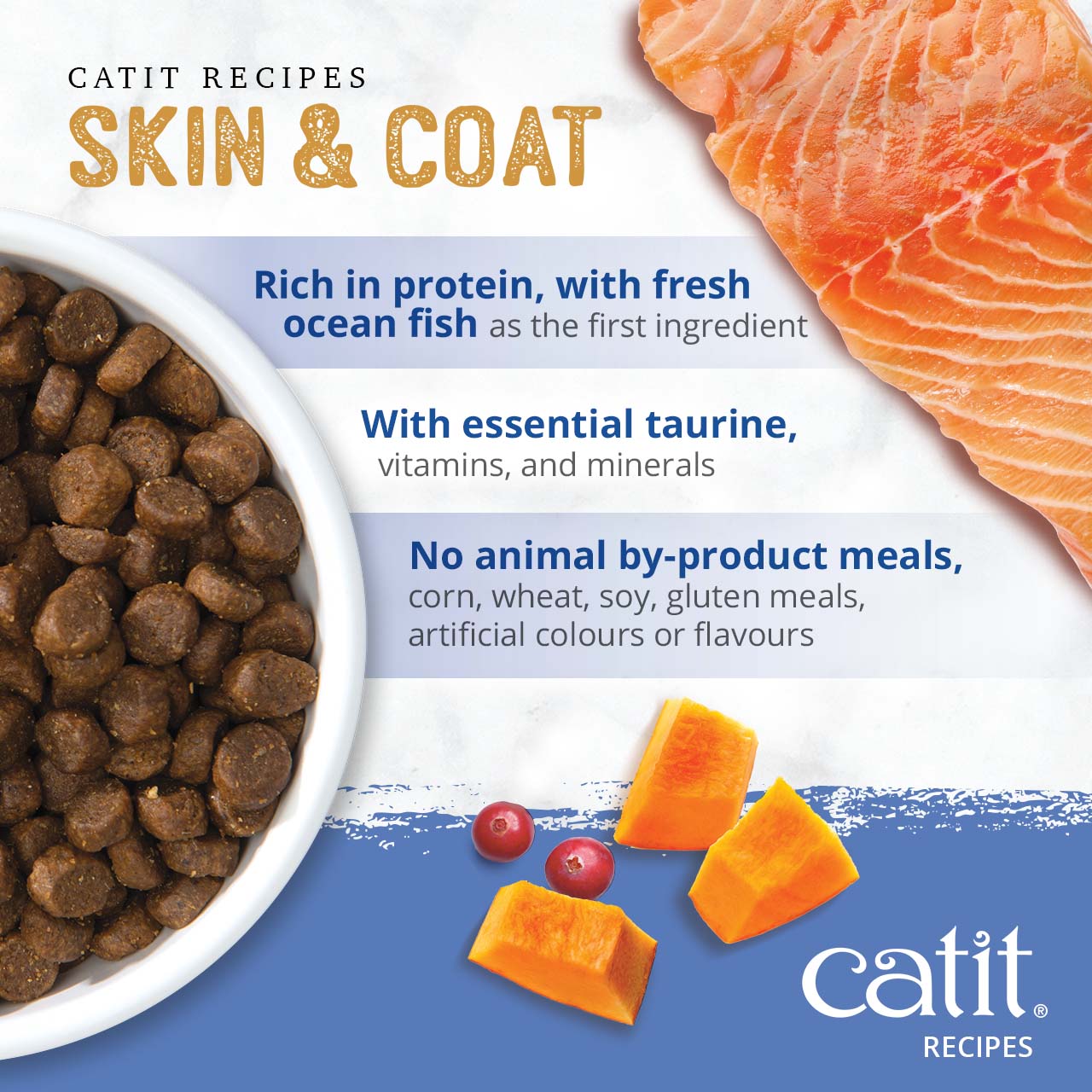 Catit Skin & Coat cat food features fresh ocean fish, essential taurine, vitamins, and no by-products, corn, wheat, or soy