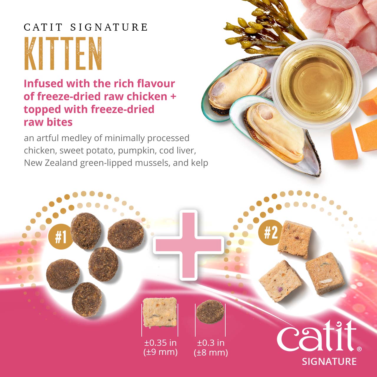 Catit Signature Kitten food features a blend of freeze-dried raw chicken kibble and freeze-dried raw bites with ingredients