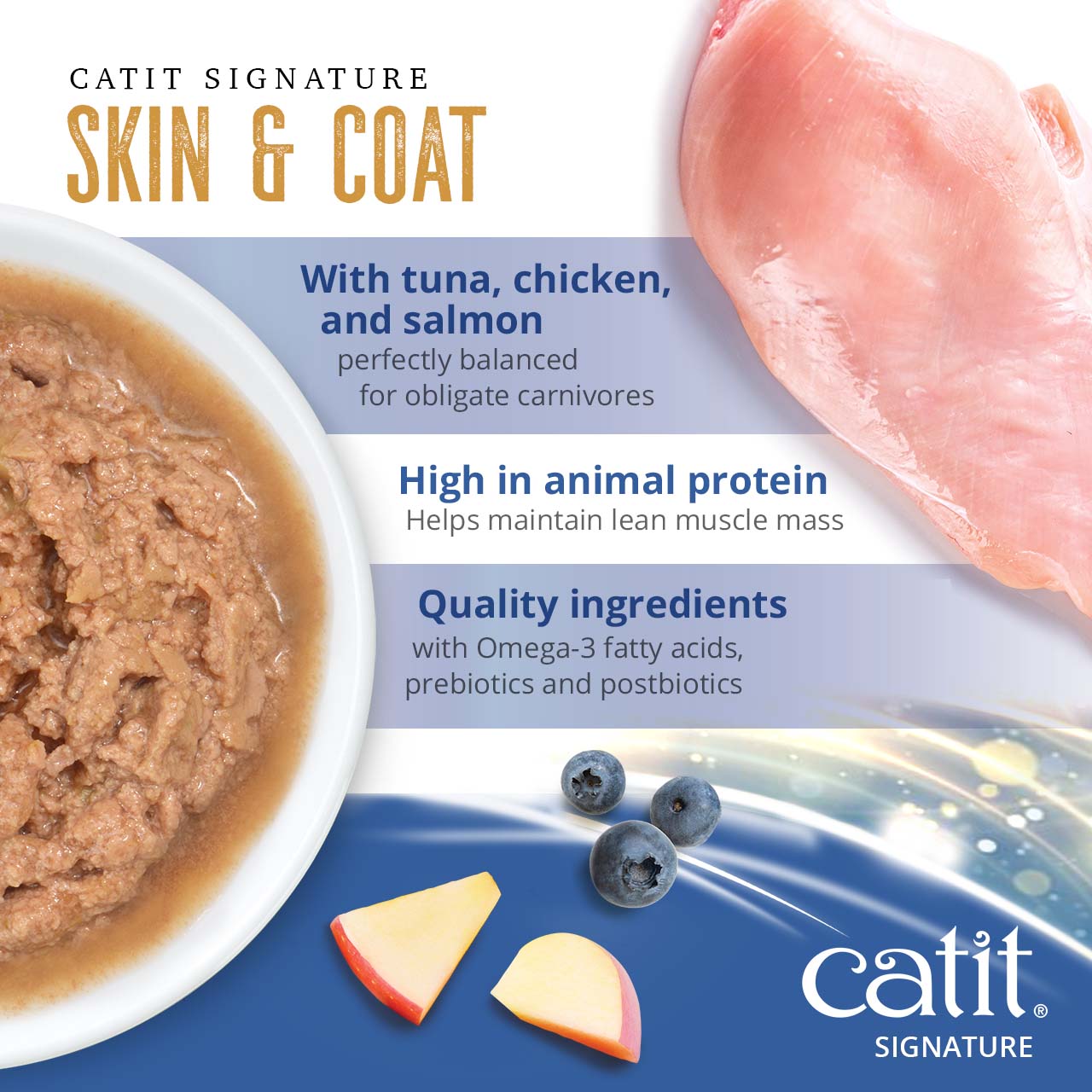 Catit Signature Skin & Coat cat food features tuna, chicken, and salmon to support lean muscle and skin health