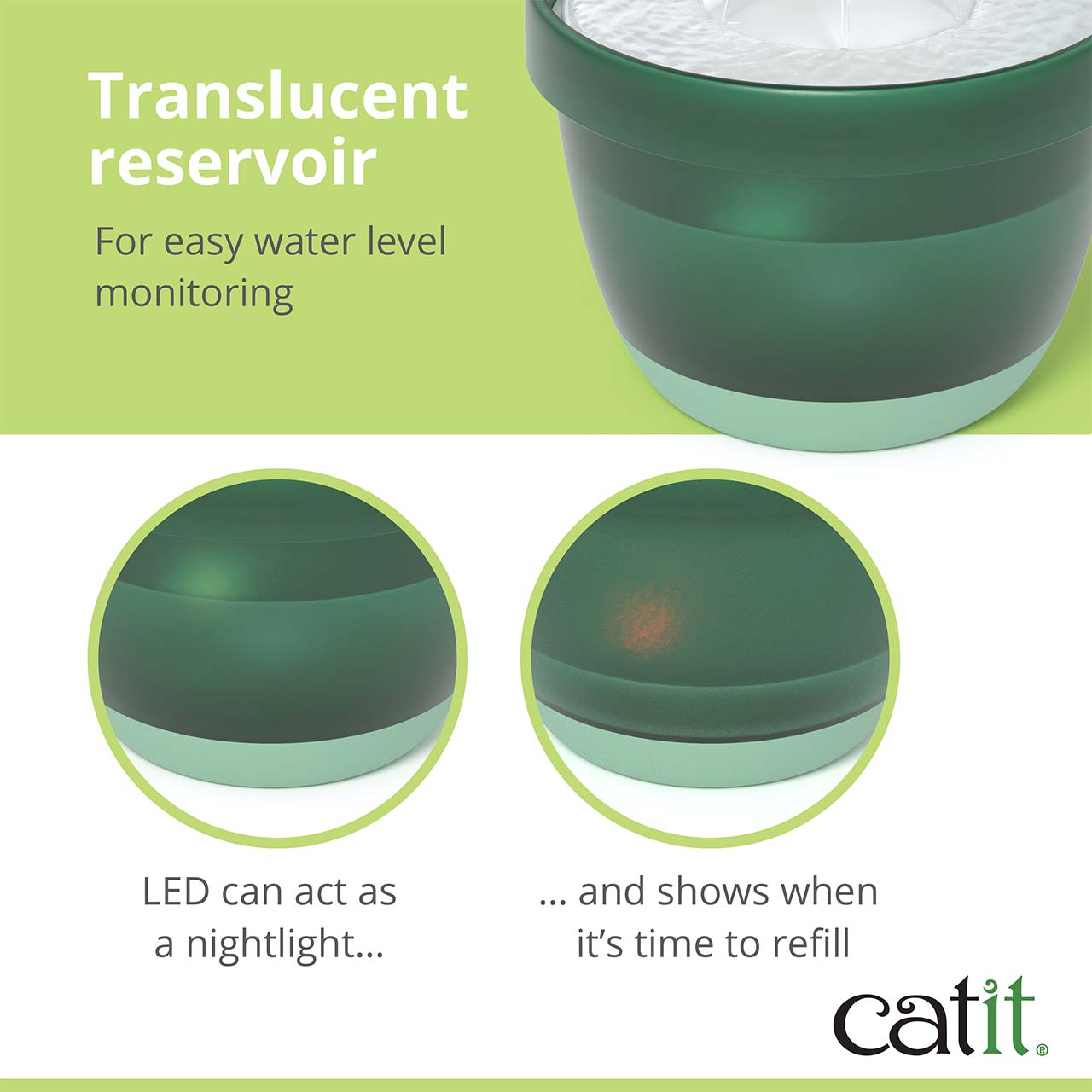 Catit PIXI fountain features a translucent reservoir for water level monitoring and an LED light that indicates when to refill